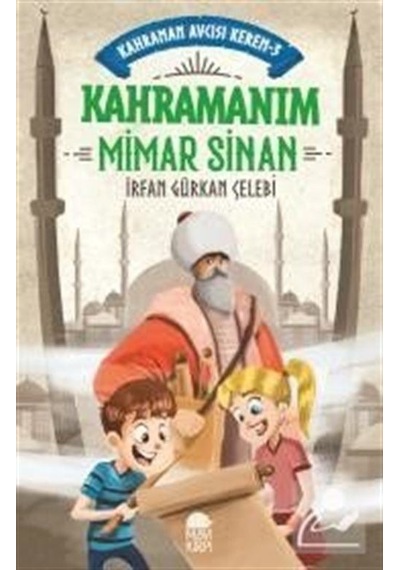 Kahramanım Mimar Sinan - Kahraman Avcısı Kerem 3 / İrfan Gürka...