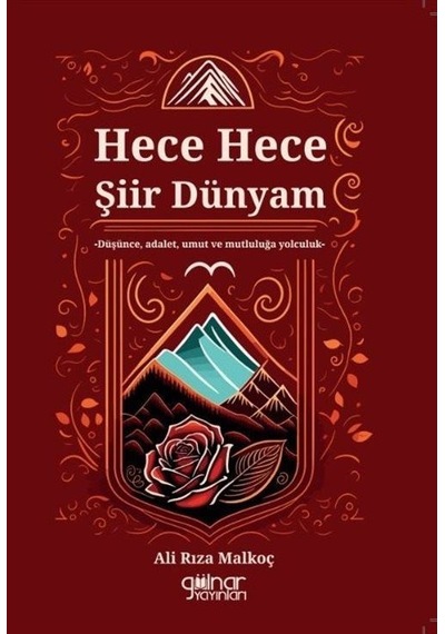Hece Hece Şiir Dünyam - Ali Rıza Malkoç - Gülnar Yayınları