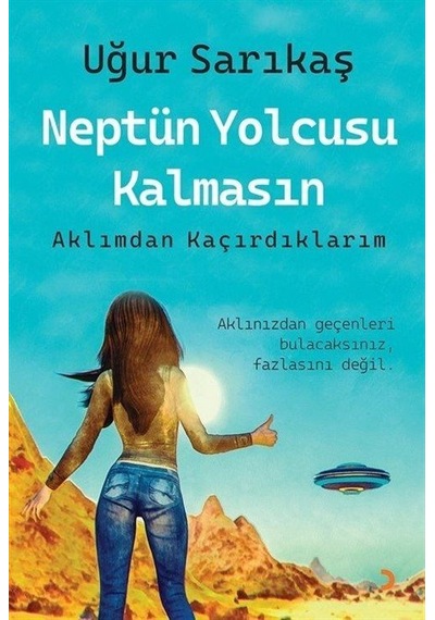 Neptün Yolcusu Kalmasın / Uğur Sarıkaş