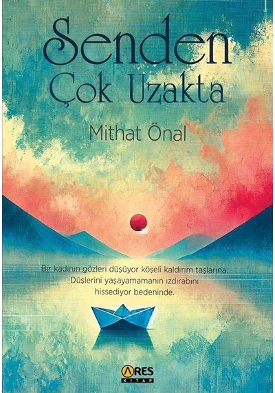 Senden Çok Uzakta / Mithat Önal