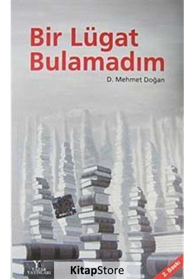 Bir Lügat Bulamadım  - D. Mehmet Doğan  - Yazar Yayınları