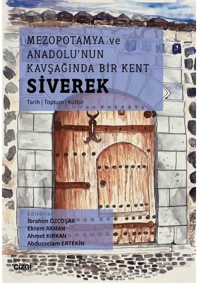 Mezopotamya ve Anadolu'nun Kavşağında Bir Kent: Siverek- Çizgi Kitabevi