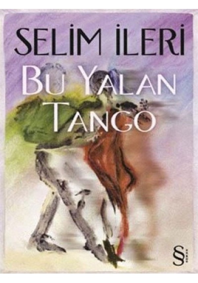 Bu Yalan Tango - Selim İleri - Everest Yayınları