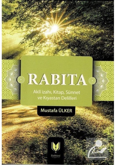 Rabıta (Aklî İzahı, Kitap, Sünnet ve Kıyastan Delilleri) / Mus... 9786050629781