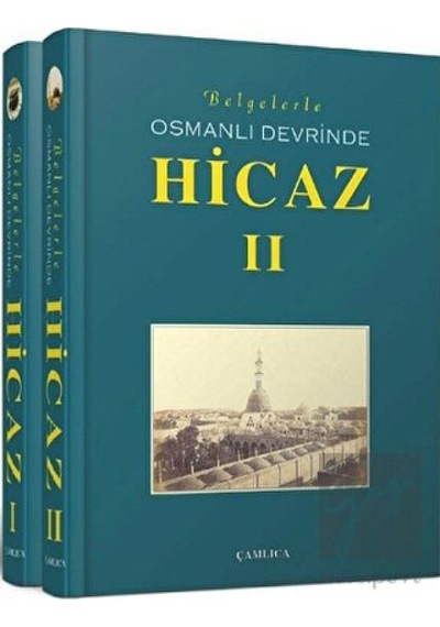 Belgelerle- Osmanlı Devrinde Hicaz 1- 2 (Özel Kutulu) -  Çamlıca Basım Yayın