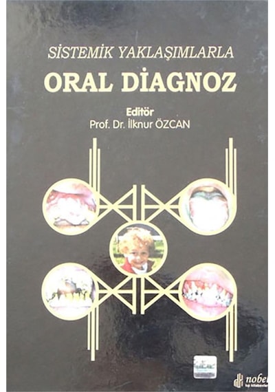 Oral Diagnoz - Sistemik Yaklaşımlarla- Nobel Tıp Kitabevleri