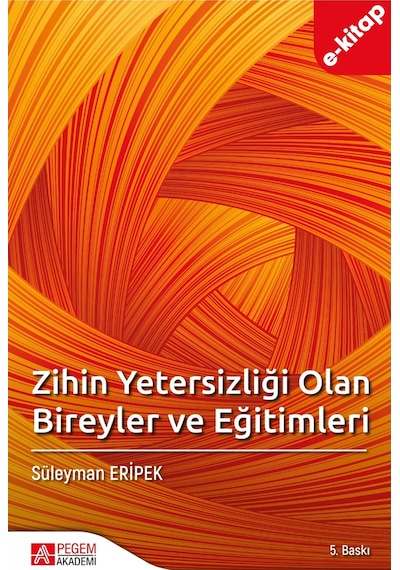 Zihin Yetersizliği Olan Bireyler Ve Eğitimleri E-kitap