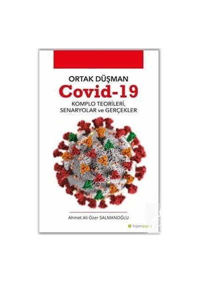 Ortak Düşman Covid - 19 Komlo Teorileri Senaryolar ve Gerçekler - Ahmet Ali Özer Salmanoğlu - Hiperlink