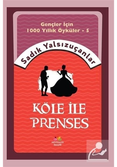 Gençler için Bin Yıllık Öyküler-5 Köle İle Prenses - Sadık Yal