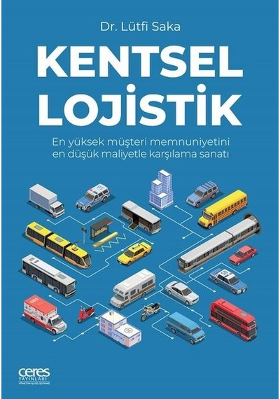 Kentsel Lojistik - Lütfi Saka - Ceres Yayınları