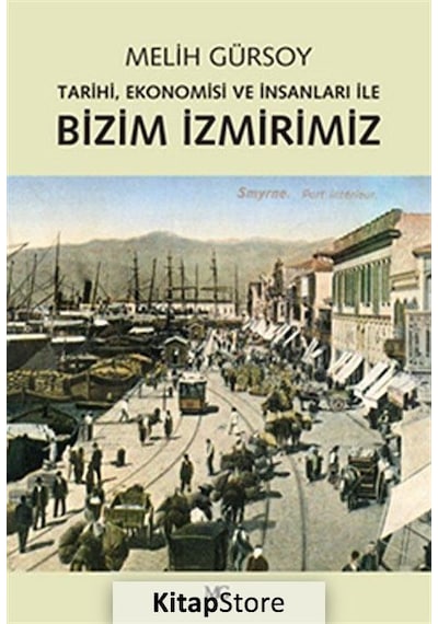Bizim İzmirimiz - Melih Gürsoy - Metis Yayınları
