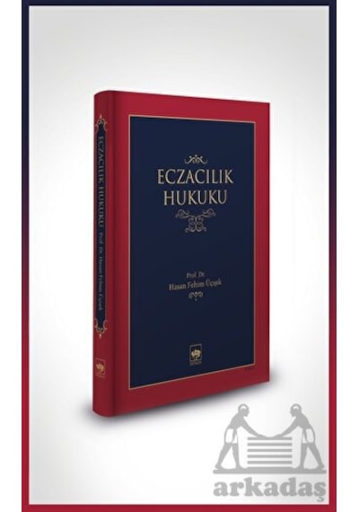 Eczacılık Hukuku - Hasan Fehim Üçışık - Ötüken Neşriyat