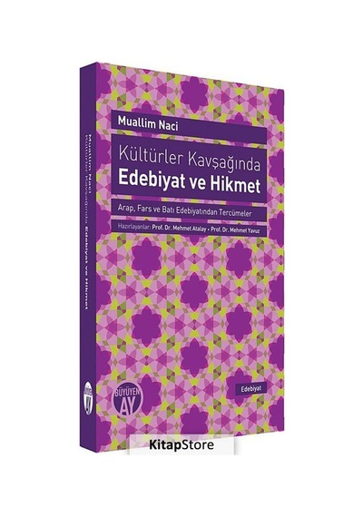 Kültürler Kavşağında Edebiyat ve Hikmet - Muallim Naci - Büyüyenay Yayınları