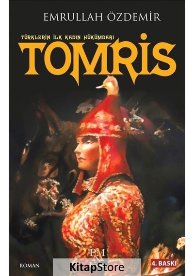 Kitapstore Türklerin Ilk Kadın Hükümdarı Tomris - Emrullah Özdemir