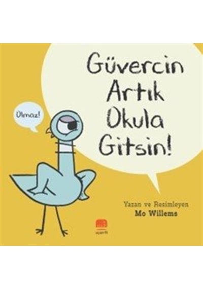 Güvercin Artık Okula Gitsin / Mo Willems