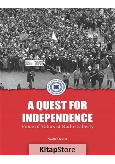 A Quest For Independence - Nadir Devlet - İstanbul Aydın Ünv.Yayınevi