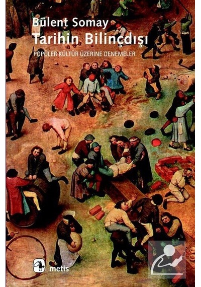 Tarihin Bilinçdışı / Bülent Somay