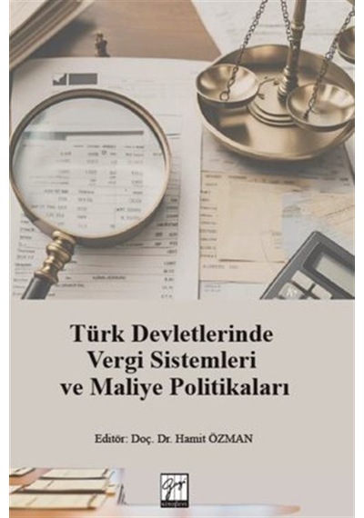 Türk Devletlerinde Vergi Sistemleri Ve Maliye Politikaları / K...