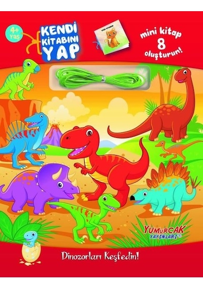 Kendi Kitabını Yap - Dinozorları Keşfedin! 4+ Yaş- Yumurcak Yayınları