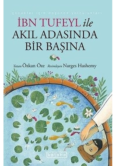 İbn Tufeyl ile Akıl Adasında Bir Başına - Özkan Öze - Ketebe