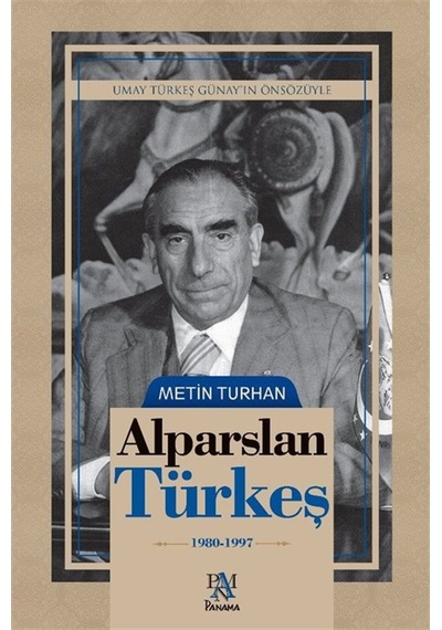 Alparslan Türkeş 1980-1997 / Metin Turhan