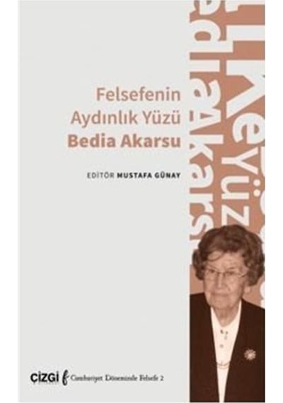 Felsefenin Aydınlık Yüzü Bedia Akarsu- Çizgi Kitabevi