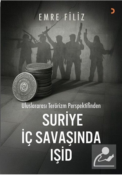 Uluslararası Terörizm Perspektifinden Suriye İç Savaşı'ında Iş...