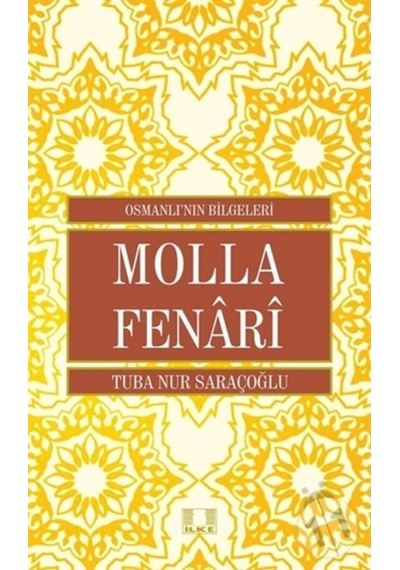 Molla Fenari Osmanlı'Nın Bilgeleri/Tuba Nur Saraçoğlu