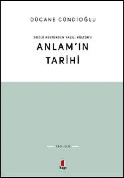 Anlam In Tarihi: Sözlü Kültür'den Yazılı Kültür E: Sözlü Kültür'den Yazılı Kültür E