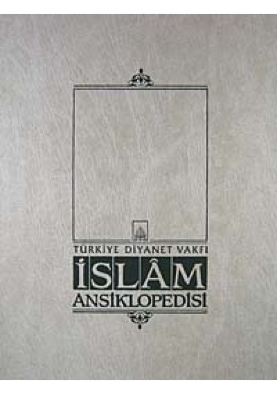 İslam Ansiklopedisi 1. Cilt (Ab-ı Hayat /el-Ahkamü'ş - Şer'iyye) - Ahmet Özel - İsam Yayınları