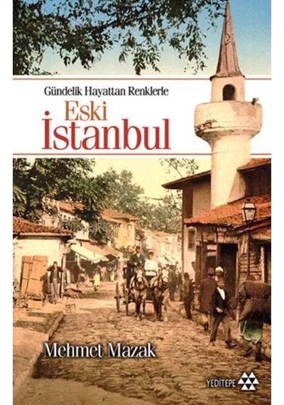 Eski İstanbul - Mehmet Mazak - Yeditepe Yayınevi