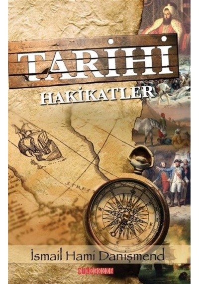 Tarihi Hakikatler - İsmail Hami Danişmend - Bilgeoğuz Yayınları