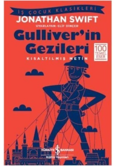 Gulliver İn Gezileri: İş Çocuk Klasikleri Kısaltılmış Metin