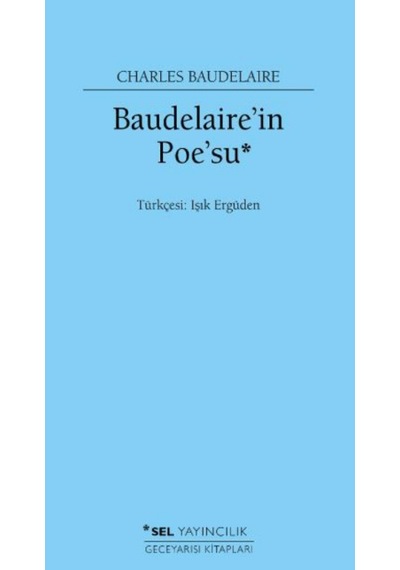 Baudelaire'nin Poe'su - Charles Baudelaire - Sel Yayıncılık
