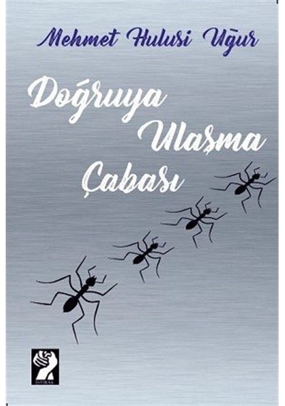 Doğruya Ulaşma Çabası - Mehmet Hulusi Uğur - İştirak Yayınları