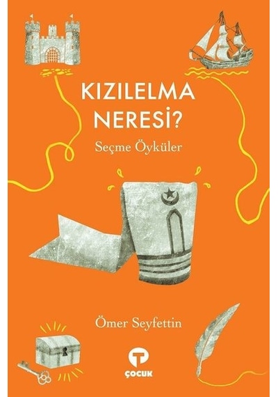 Kızılelma Neresi? - Seçme Öyküler - Ömer Seyfettin - Turkuvaz Çocuk