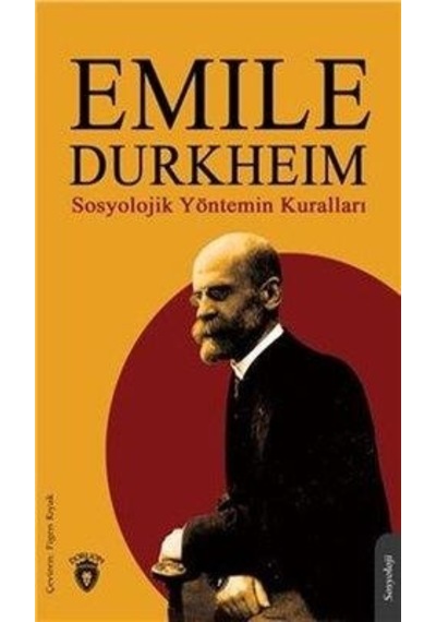 Sosyolojik Yöntemin Kuralları - Emile Durkheim - Dorlion Yayınevi