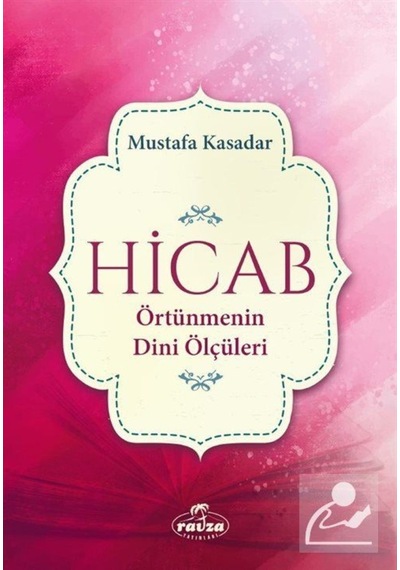 Hicab - Örtünmenin Dini Ölçüleri - Mustafa Kasadar - Ravza Yayınları