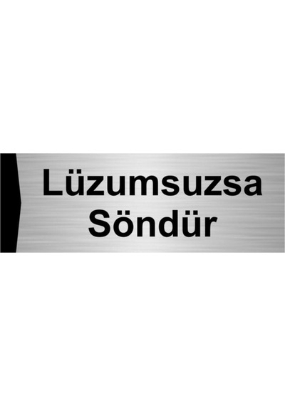 Lüzumsuzsa Söndür 7x20cm Gümüş Renk Metal Yönlendirme Levhası