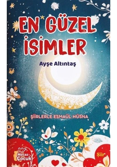 En Güzel İsimler / Ayşe Altıntaş