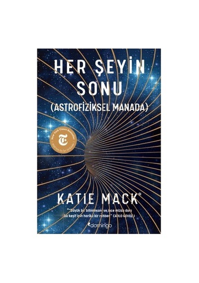 Astrofiziksel Manada Her Şeyin Sonu Üzerine Düşünceler