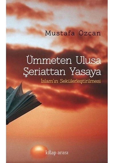 Ümmeten Ulusa Şeriattan Yasaya - Mustafa Özcan - Kitap Arası