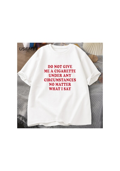Tarzsokak Hiçbir Koşulda Bana Bir Sigara Vermeyin Tshirt Erkekler Pamuk Kısa Kollu Komik Sözler Alıntı 2861 Beyaz