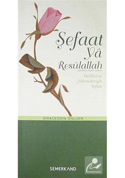 Şefaat ya Resulallah - Siraceddin Önlüer - Semerkand Yayınları