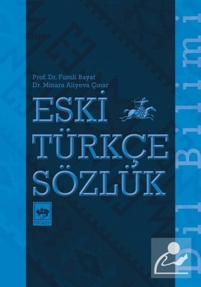 Eski Türkçe Sözlük / Prof. Dr. Fuzuli Bayat