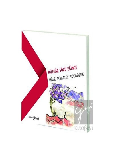 Rüzgar Sözü Eğince - Hale Açıkalın Kocadere - Hayal
