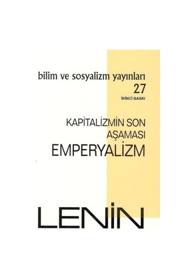 Kapitalizmin Son Aşaması: Emperyalizm - Vladimir İlyiç Lenin - Bilim ve Sosyalizm Yayınları