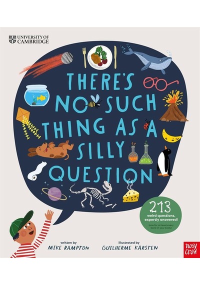 There's No Such Thing As A Silly Question Nosy Crow