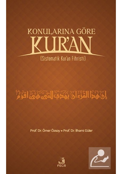 Konularına Göre Kur'an (Sistematik Kur'an Fihristi)- Fecr Yayınları