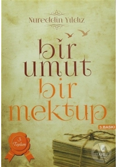 Bir Umut Bir Mektup 3. Cilt  - Toplum  - Nureddin Yıldız  - Tahlil Yayınları